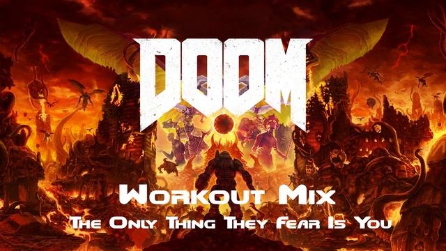 Doom - Workout Mix (The Only Thing They Fear Is You Edition) смотреть онлайн