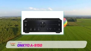 Best Integrated Amplifier 2022 - Onkyo A-9150