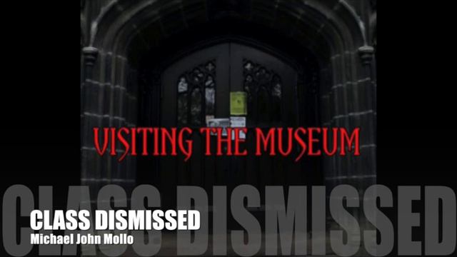 Visiting The Museum: Original Soundtrack - Class Dismissed - Michael John Mollo смотреть онлайн