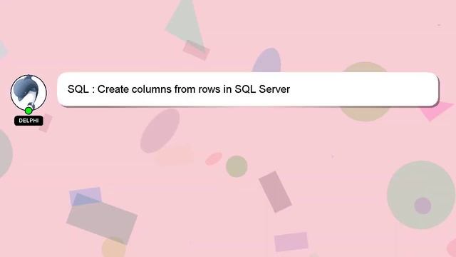 SQL : Create columns from rows in SQL Server смотреть онлайн