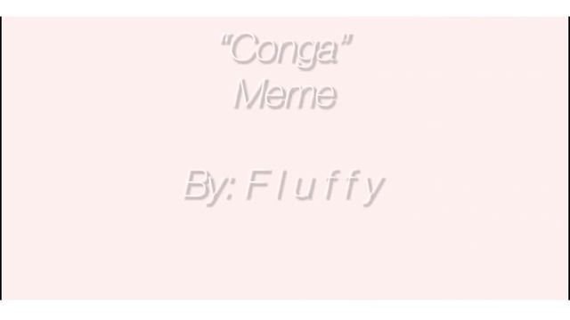 “Conga” Meme | I’m Back! | Just a dumb lame meme I made .-. смотреть онлайн
