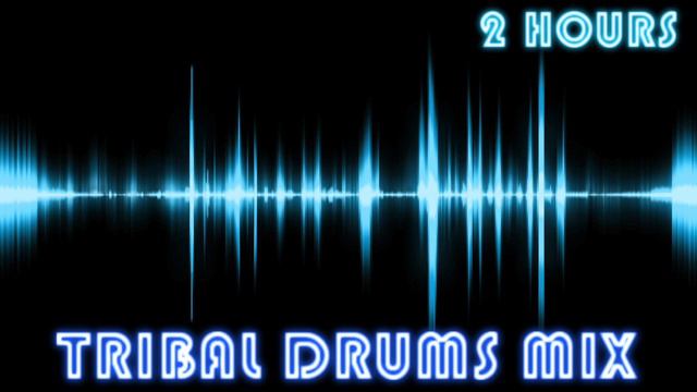 Tribal Mix For Tribal Dance: 2 Hours Of Best Tribal Music And Tribal Drums Instrumental Video