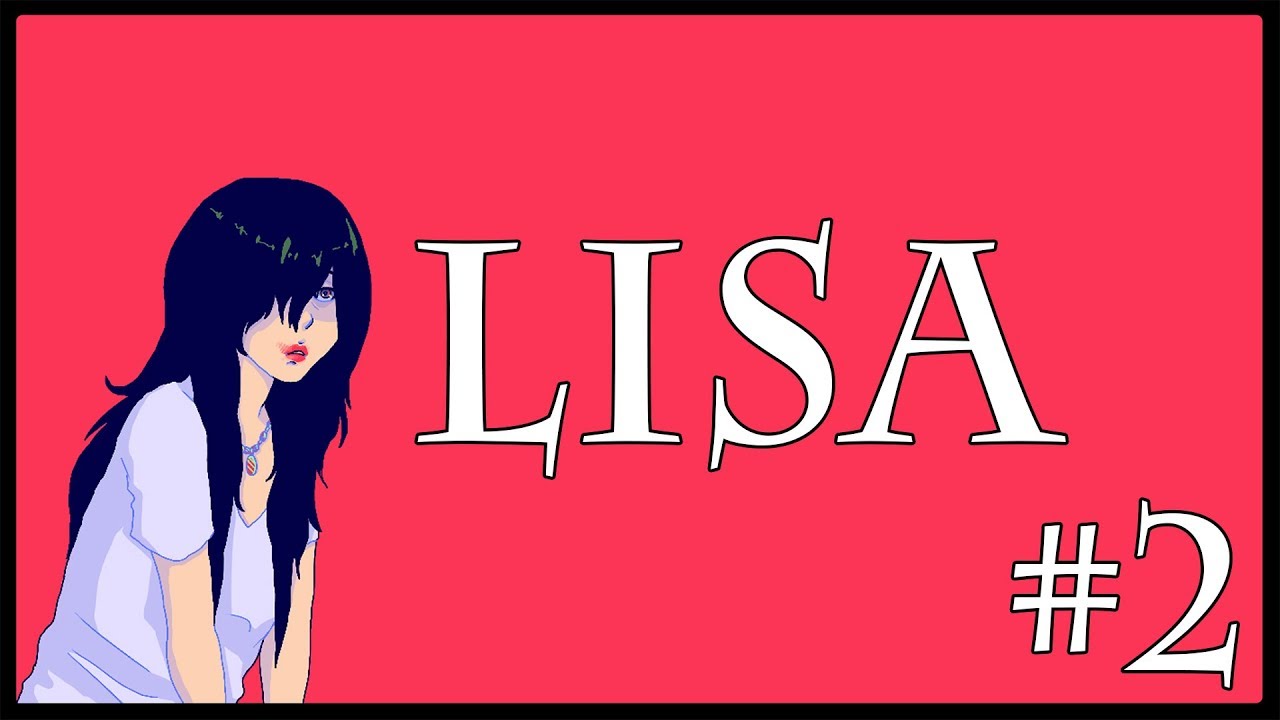 LISA the First #2: Тщетность бытия.
