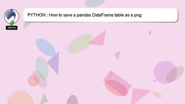 PYTHON : How to save a pandas DataFrame table as a png