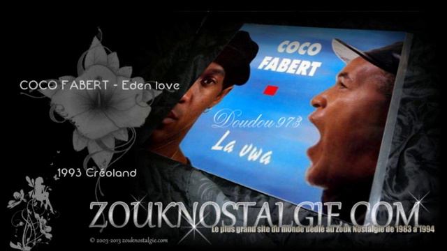 ZOUK NOSTALGIE - COCO FABERT Eden love 1993 Créoland ( 191173 ) By DOUDOU 973 смотреть онлайн