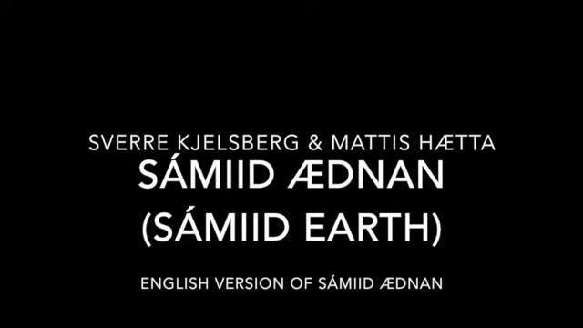 Sverre Kjelsberg & Mattis Hætta - Sámiid Ædnan (Sámiid earth) ( English version) смотреть онлайн