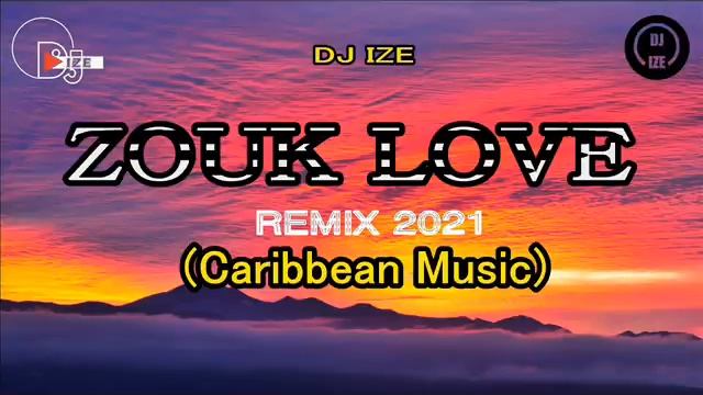 ZOUK LOVE REMIX 2021 (Caribbean Music) смотреть онлайн