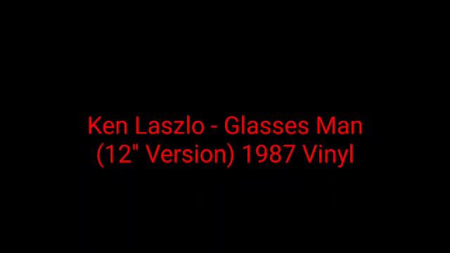 Ken Laszlo - Glasses Man (12'' Version) 1987 Vinyl_italo Disco