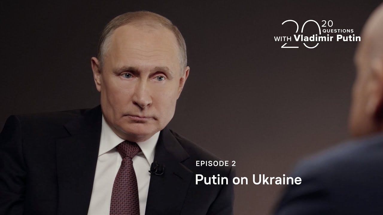 20 Questions With Vladimir Putin. Putin On Ukraine