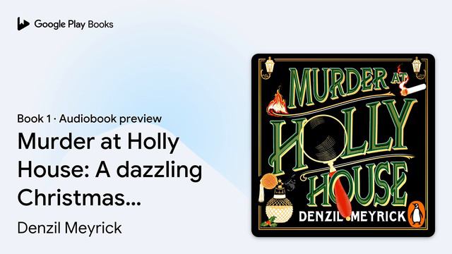 Murder at Holly House: A dazzling Christmas… by Denzil Meyrick · Audiobook preview смотреть онлайн