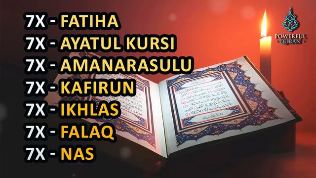 7x Fatiha 7x Ayatul Kursi 7x Amanarasulu 7x Kafirun 7x Ikhlas 7x Falaq 7x Nas
