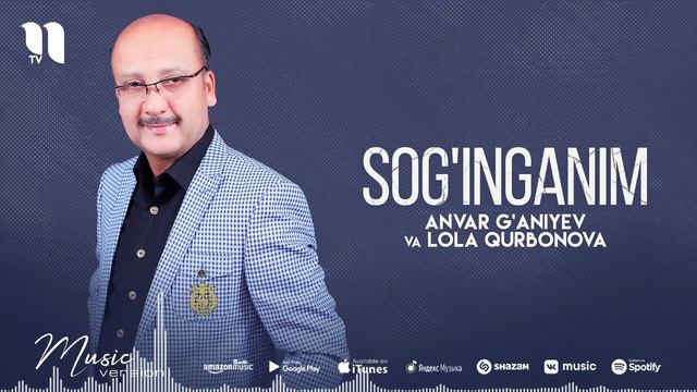 Anvar G'aniyev Va Lola Qurbonova  - Sog'inganim (audio 2022)