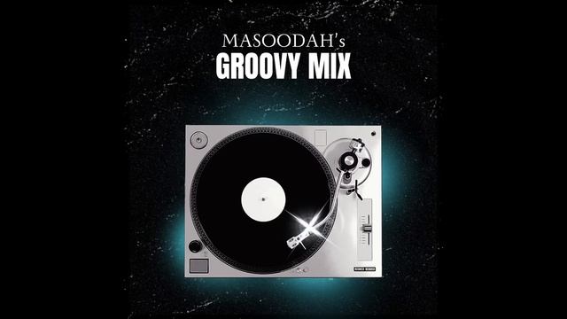 MASOODAH- GROOVY MIX смотреть онлайн
