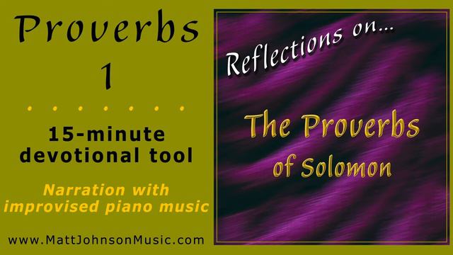 Proverbs 1 • Reflections on...The Proverbs of Solomon • MattJohnsonMusic.x смотреть онлайн