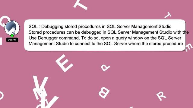 SQL : Debugging stored procedures in SQL Server Management Studio смотреть онлайн