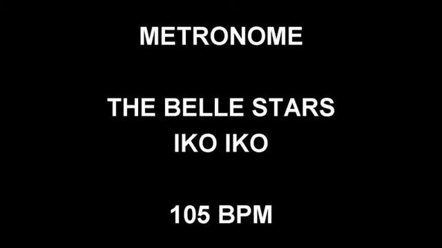 METRONOME 105 BPM The Belle Stars IKO IKO смотреть онлайн