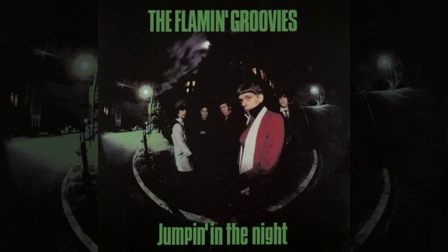 Flamin' Groovies ? Jumpin' in The Night ? Jumpin' in the Night ? (((2008))) смотреть онлайн