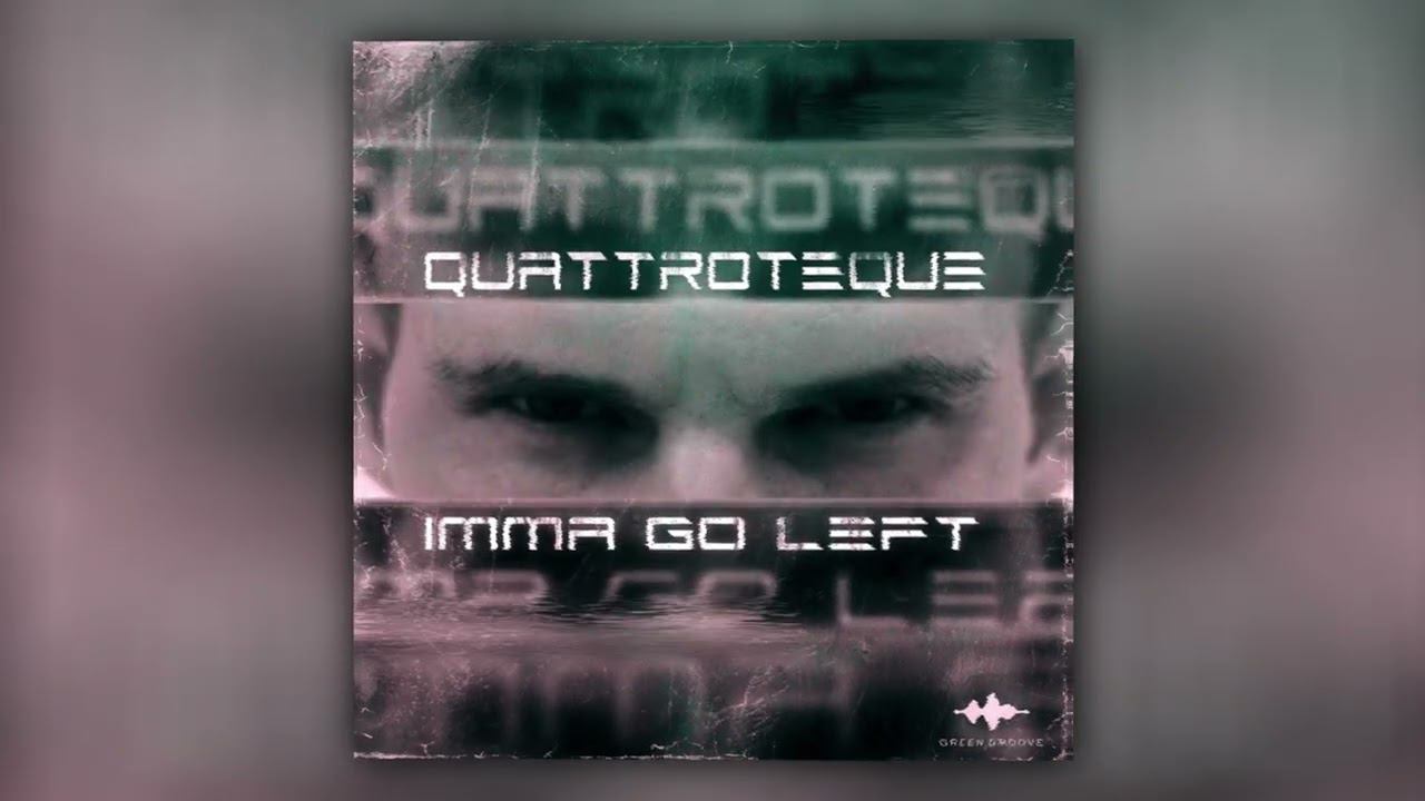 QUATTROTEQUE - Imma Go Left (Official Audio) смотреть онлайн