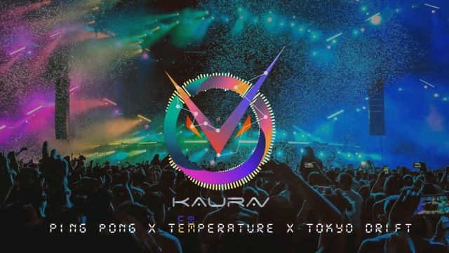 Ping Pong X Temperature X Tokyo Drift | The Mixtape Vol 1 | Kaurav Music смотреть онлайн