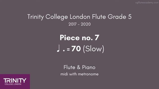 Trinity Flute Grade 5 2017-2020, Piece no. 7 ♩.= 70 (Slow) Flute & Piano midi with metronome смотреть онлайн
