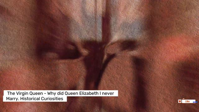 The Virgin Queen Why did Queen Elizabeth I never Marry Historical Curiosities смотреть онлайн