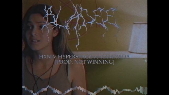 HXNJV HYPERSPACE w/ KAMIYADA [PROD. NOT WINNING] смотреть онлайн