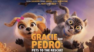 Пушистый вояж - Gracie and Pedro: Pets to the Rescue