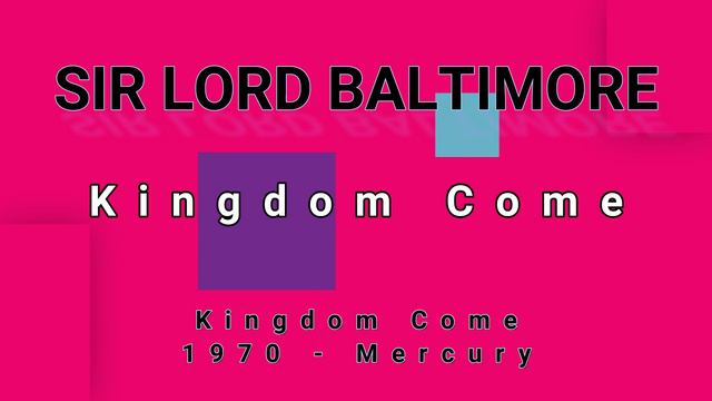 SIR LORD BALTIMORE-Kingdom Come (vinyl) смотреть онлайн