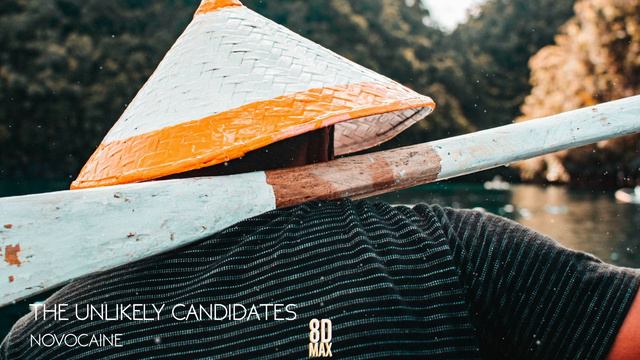 The Unlikely Candidates - Novocaine (AUDIO 8D)