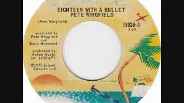 Pete Wingfield Eighteen With A Bullet No.7 LastWk June 1975 UK смотреть онлайн