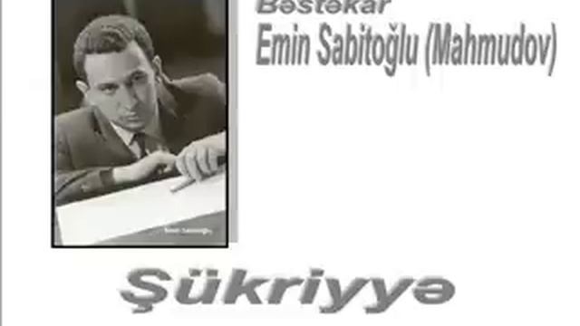 Şükriyyə (Azər Zeynalov) - Bəstəkar Emin Sabitoğlu смотреть онлайн