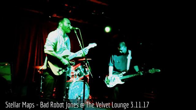 Stellar Maps - Bad Robot Jones @ The Velvet Lounge 3.11.17 смотреть онлайн