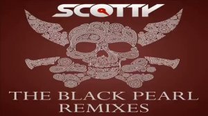 SCOTTY - THE BLACK PEARL  Body Bangers Remix