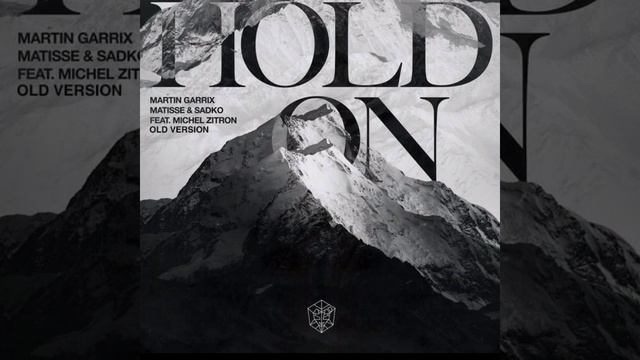 Martin Garrix & Matisse & Sadko Ft. Michel Zitron - Hold On (Old Extended Version) смотреть онлайн