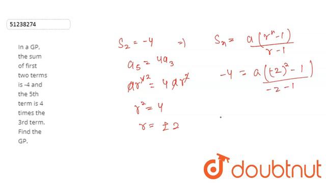 In a GP, the sum of first two terms is -4 and the 5th term is 4 times the 3rd term. Find the GP. смотреть онлайн