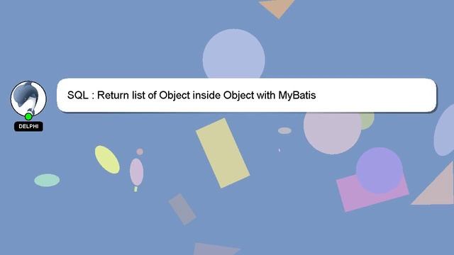 SQL : Return list of Object inside Object with MyBatis смотреть онлайн