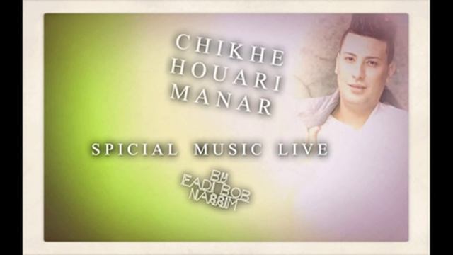 chikh houari manar ansini nsini live by fadi bob nassim смотреть онлайн