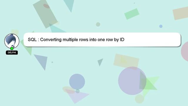 SQL : Converting multiple rows into one row by ID смотреть онлайн
