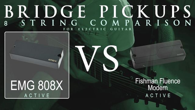 EMG 808X vs Fishman FLUENCE MODERN 8 - 8 String Bridge Guitar Pickup Comparison Tone Demo смотреть онлайн