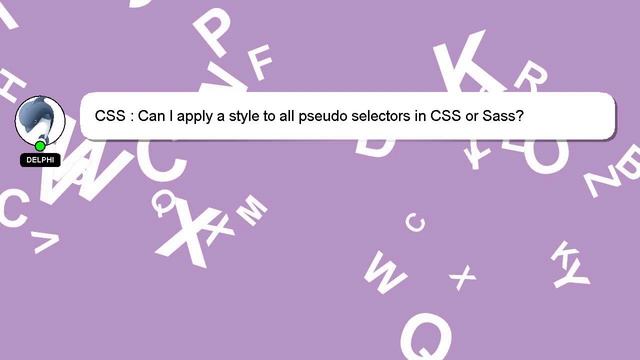 CSS : Can I apply a style to all pseudo selectors in CSS or Sass? смотреть онлайн