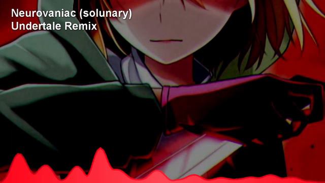 Neurovaniac (solunary) - Undertale Remix смотреть онлайн