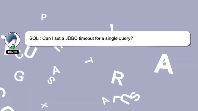 SQL : Can I set a JDBC timeout for a single query? смотреть онлайн