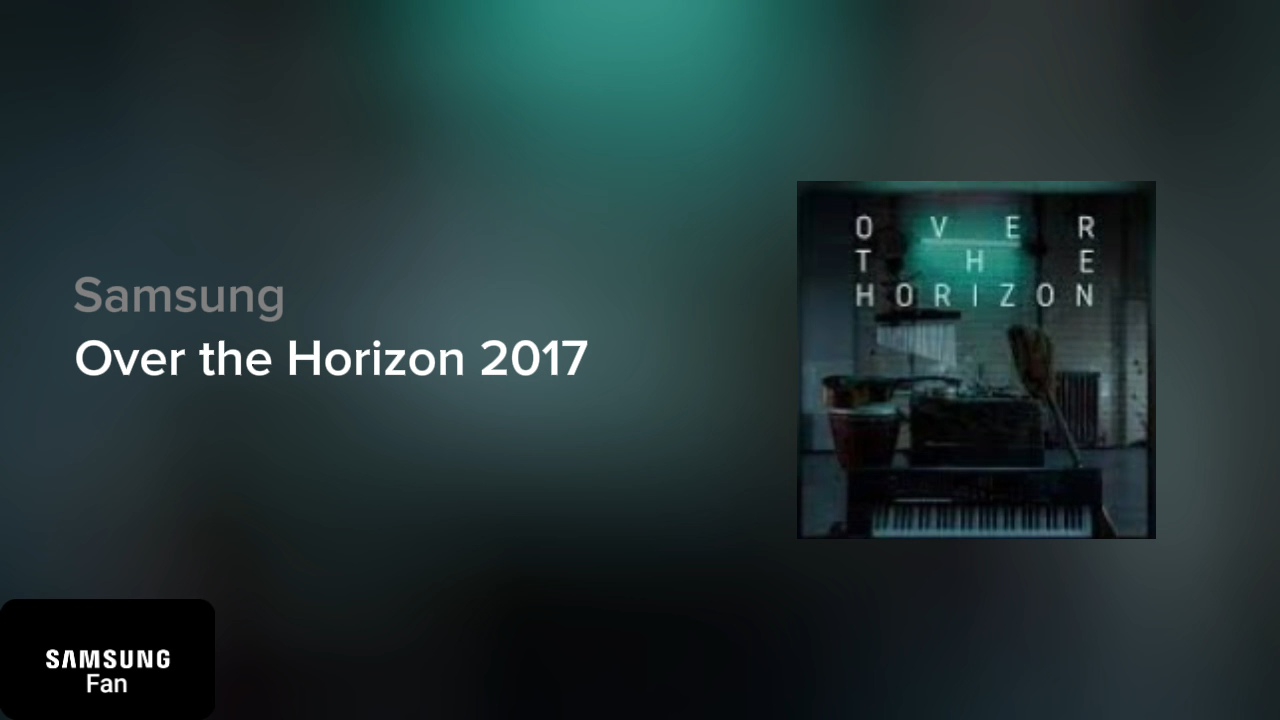 Samsung Over the Horizon 2017 смотреть онлайн
