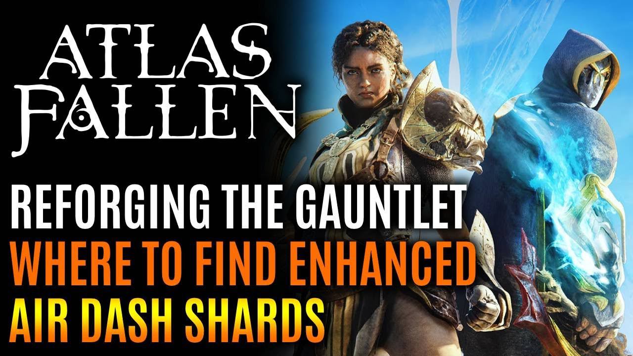 Find Enhanced Air Dash Shards - Reforging the Gauntlet - Atlas Fallen Guide Walkthrough смотреть онлайн