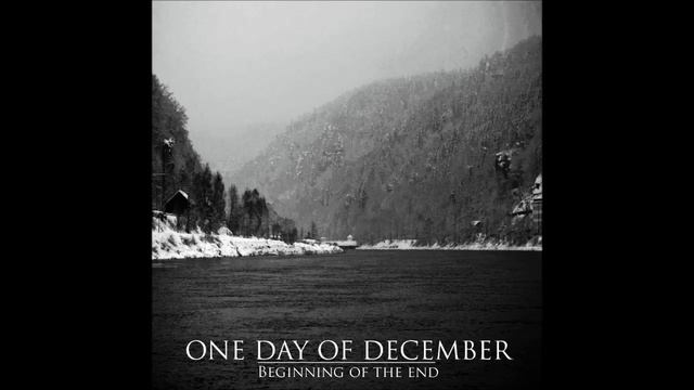 One Day Of December - Beginning of the End (Post Metal/Shoegaze) смотреть онлайн