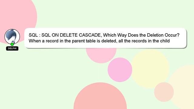 SQL : SQL ON DELETE CASCADE, Which Way Does the Deletion Occur? смотреть онлайн
