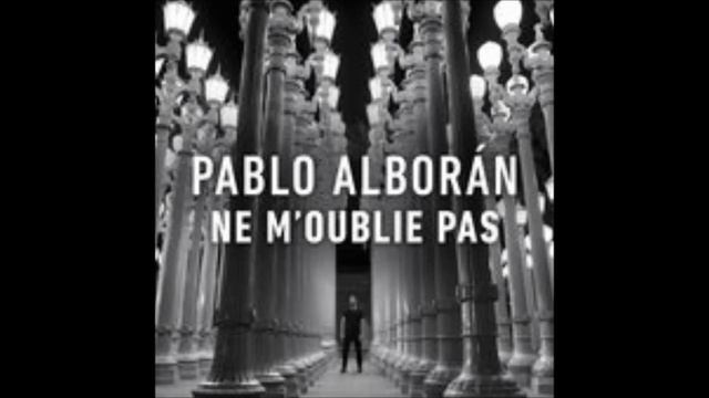 Pablo Alborán Ne M'oublie Pas 