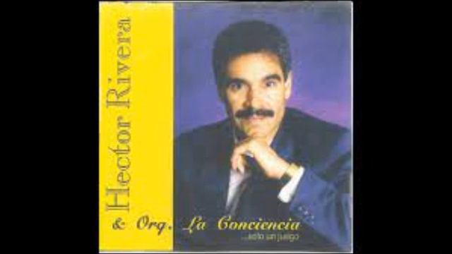 HECTOR RIVERA Y SU ORQ LA CONCIENCIA -TEMO DECIRSELO TODO смотреть онлайн