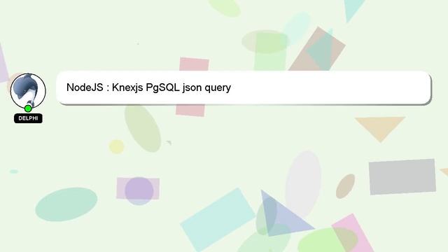 NodeJS : Knexjs PgSQL json query смотреть онлайн