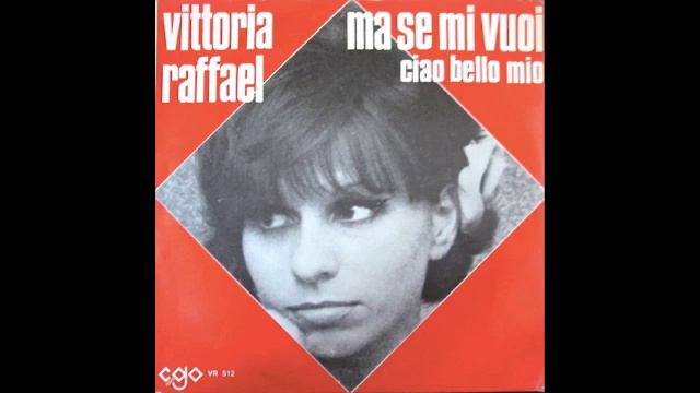 VITTORIA RAFFAEL - MA SE MI VUOI смотреть онлайн